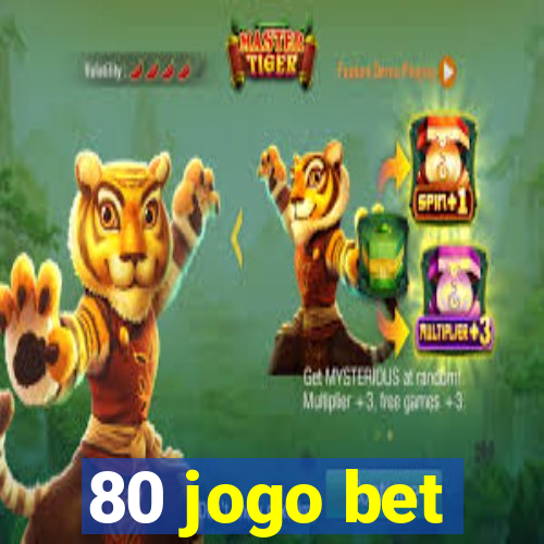 80 jogo bet